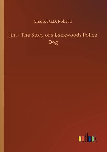 Jim - The Story of a Backwoods Police Dog