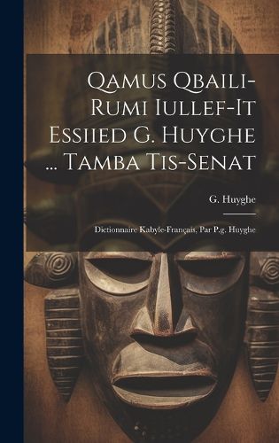 Cover image for Qamus Qbaili-rumi Iullef-it Essiied G. Huyghe ... Tamba Tis-senat