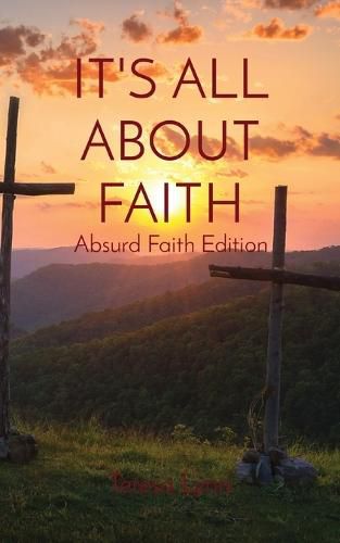 It's All about Faith: Absurd Faith Edition