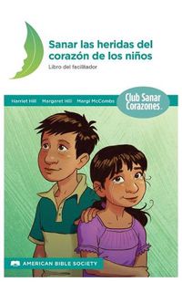 Cover image for Sanando las Heridas del Corazon: Libro del Facilitador