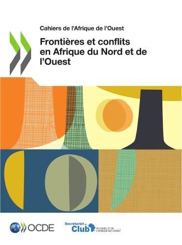 Cover image for Cahiers de l'Afrique de l'Ouest Frontieres Et Conflits En Afrique Du Nord Et de l'Ouest