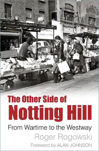 The Other Side of Notting Hill: From Wartime to the Westway