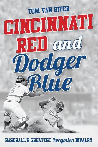 Cover image for Cincinnati Red and Dodger Blue: Baseball's Greatest Forgotten Rivalry