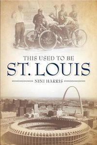 Cover image for This Used to Be St. Louis