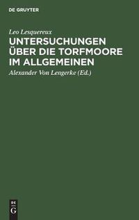 Cover image for Untersuchungen uber die Torfmoore im Allgemeinen