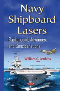 Cover image for Navy Shipboard Lasers: Background, Advances, & Considerations