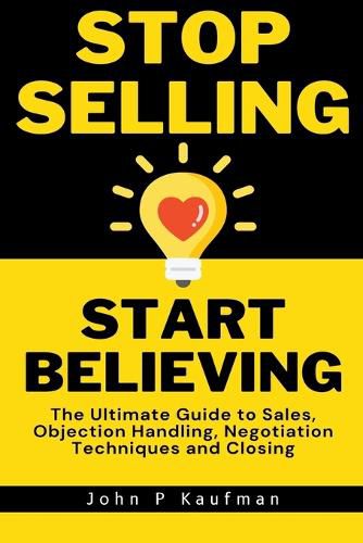 Stop Selling Start Believing