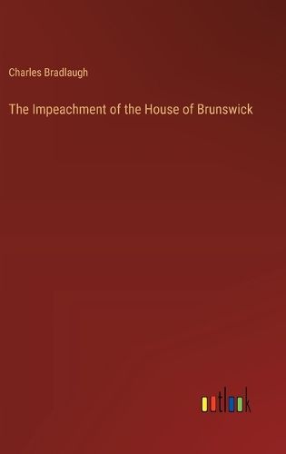 Cover image for The Impeachment of the House of Brunswick