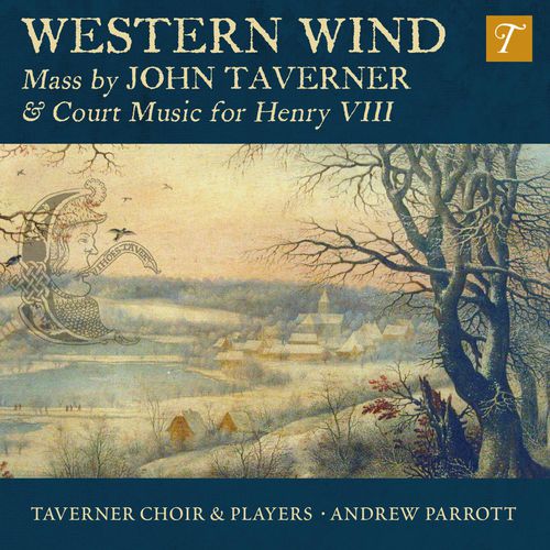 Western Wind: Music By John Taverner & Court Music For Henry VIII