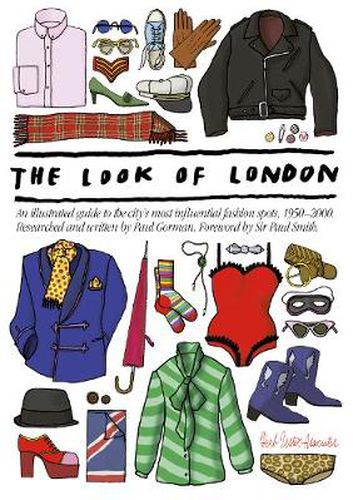 The Look Of London: An Illustrated Guide to the City's Most Influential Fashion