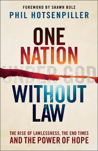 Cover image for One Nation without Law: The Rise of Lawlessness, the End Times and the Power of Hope