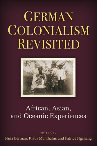 German Colonialism Revisited: African, Asian, and Oceanic Experiences