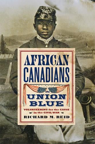 Cover image for African Canadians in Union Blue: Volunteering for the Cause in the Civil War