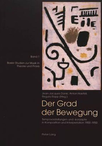 Cover image for Der Grad Der Bewegung: Tempovorstellungen Und -Konzepte in Komposition Und Interpretation 1900-1950