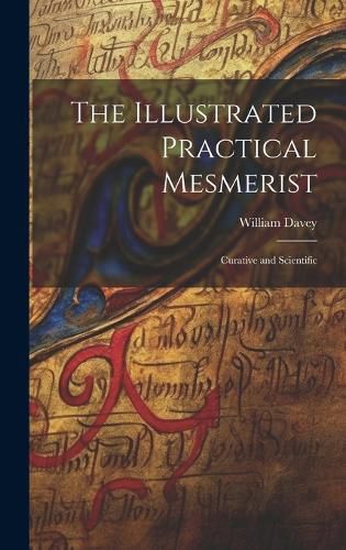 Cover image for The Illustrated Practical Mesmerist