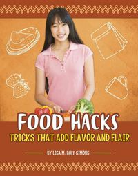 Cover image for Food Hacks: Tricks That Add Flavor and Flair
