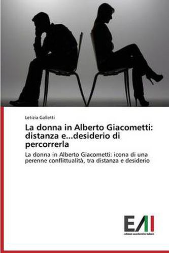 La Donna in Alberto Giacometti: Distanza E...Desiderio Di Percorrerla