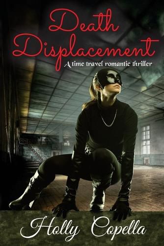 Death Displacement: A Time Travel Romantic Thriller