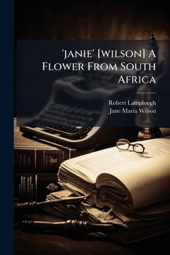 Cover image for 'janie' [wilson] A Flower From South Africa