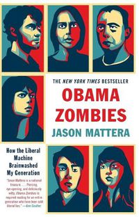 Cover image for Obama Zombies: How the Liberal Machine Brainwashed My Generation