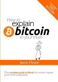 Cover image for How to EXPLAIN BITCOIN to your mum