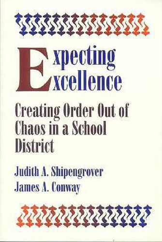 Cover image for Expecting Excellence: Creating Order Out of Chaos in a School District