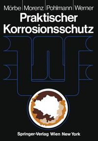 Cover image for Praktischer Korrosionsschutz: Korrosionsschutz Wasserfuhrender Anlagen