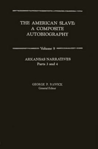 The American Slave: Arkansas Narratives Part 3 & 4, Vol. 9