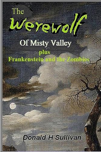 Cover image for The Werewolf of Misty Valley: Plus Frankenstein and the Zombies