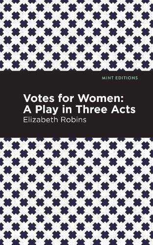 Cover image for Votes for Women: A Play in Three Acts