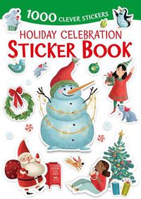 Cover image for Holiday Celebration Sticker Book: 1000 Clever Stickers