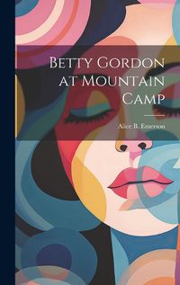 Cover image for Betty Gordon at Mountain Camp