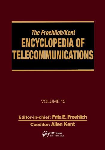 Cover image for The Froehlich/Kent Encyclopedia of Telecommunications: Volume 15 - Radio Astronomy to Submarine Cable Systems