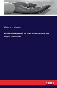 Cover image for Historische Vergleichung der Sitten und Verfassungen, der Gesetze und Gewerbe