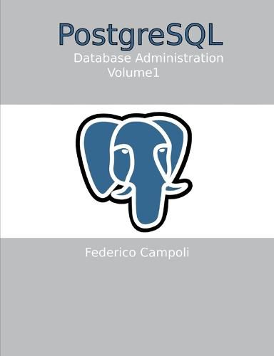 Cover image for PostgreSQL Database administration Vol. 01