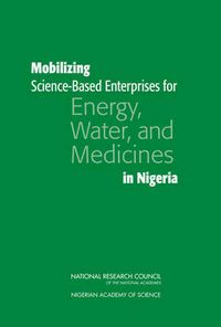 Cover image for Mobilizing Science-Based Enterprises for Energy, Water, and Medicines in Nigeria