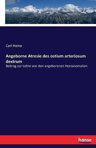 Cover image for Angeborne Atresie des ostium arteriosum dextrum: Beitrag zur Lehre von den angeborenen Herzanomalien