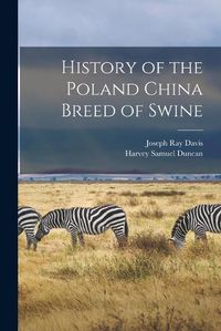 Cover image for History of the Poland China Breed of Swine