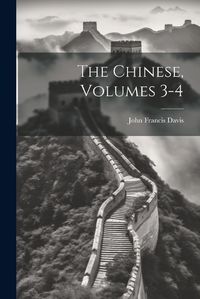 Cover image for The Chinese, Volumes 3-4