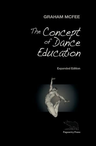Cover image for The Concept of Dance Education: Expanded Edition