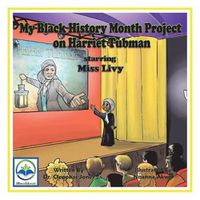 Cover image for My Black History Month Project On Harriet Tubman Starring Miss Livy