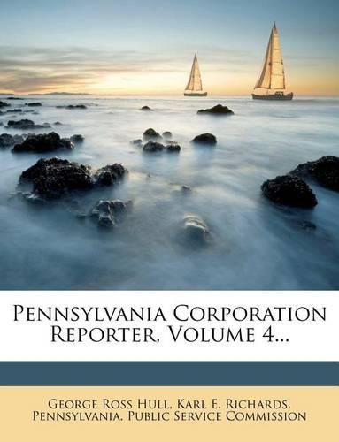 Cover image for Pennsylvania Corporation Reporter, Volume 4...