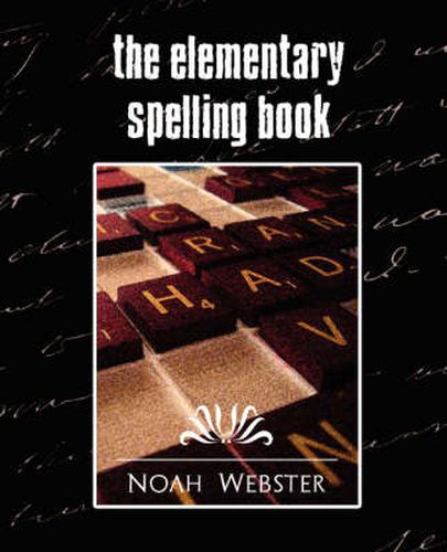 Cover image for The Elementary Spelling Book (New Edition)