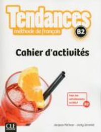 Cover image for Tendances: Cahier d'exercices B2