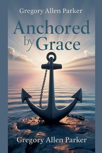 Cover image for Anchored by Grace