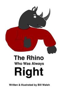 Cover image for The Rhino Who Was Always Right