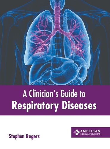 A Clinician's Guide to Respiratory Diseases