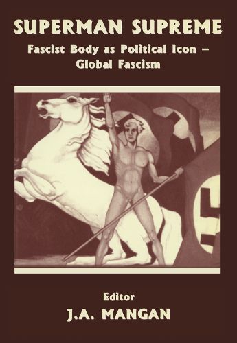 Cover image for Superman Supreme: Fascist Body as Political Icon - Global Fascism