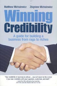 Cover image for Winning Credibility A Guide for Building a Business from Rags to Riches