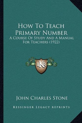 How to Teach Primary Number: A Course of Study and a Manual for Teachers (1922)